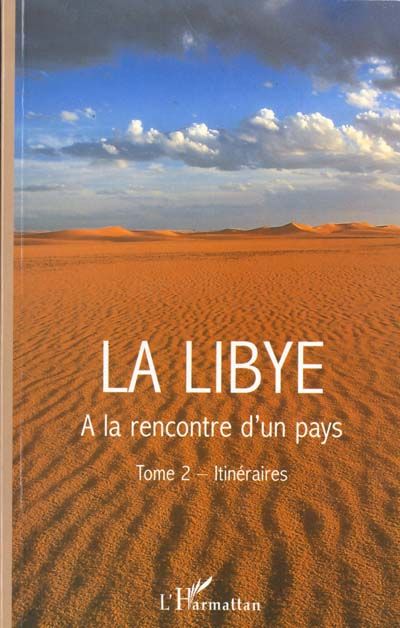 Emprunter La Libye : à la découverte d'un pays. Tome 2, Itinéraires livre
