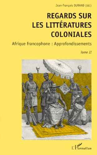 Emprunter REGARDS SUR LES LITTERATURES COLONIALES. Tome 2, Afrique francophone, approfondissements livre