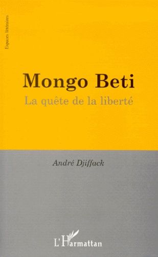Emprunter MONGO BETI. La quête de la liberté livre