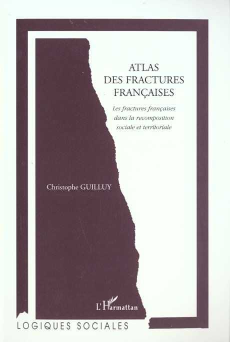 Emprunter Atlas des fractures françaises. Les fractures françaises dans la recomposition sociale et territoria livre