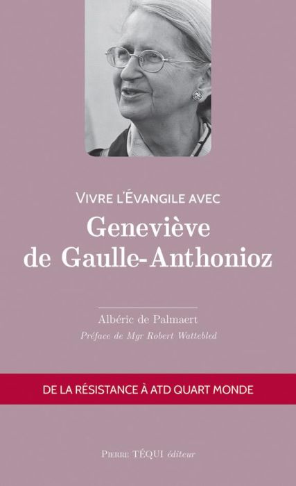 Emprunter Vivre l'évangile avec Geneviève de Gaulle-Anthonioz. De la résistance à ATD Quart Monde livre