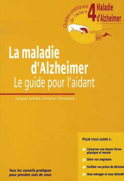 Emprunter La maladie d'Alzheimer. Le guide pour l'aidant. Guide 4. Tous les conseils pratiques / Le guide pour livre