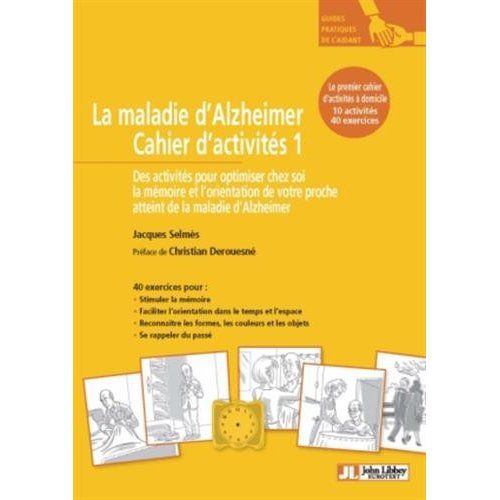 Emprunter La maladie d'Alzheimer - Cahier d'activités/1/ / Des activités pour optimiser chez soi la mémoire et livre