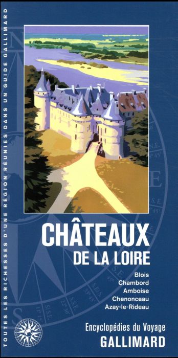 Emprunter Châteaux de la Loire. Blois, Chambord, Amboise, Chenonceau, Azay-le-Rideau livre