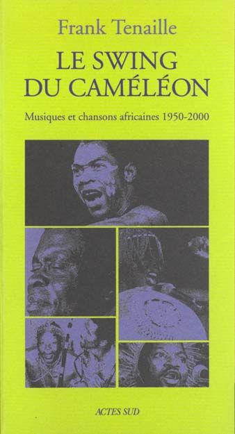 Emprunter Le swing du caméléon. Musiques et chansons africaines 1950-2000 livre