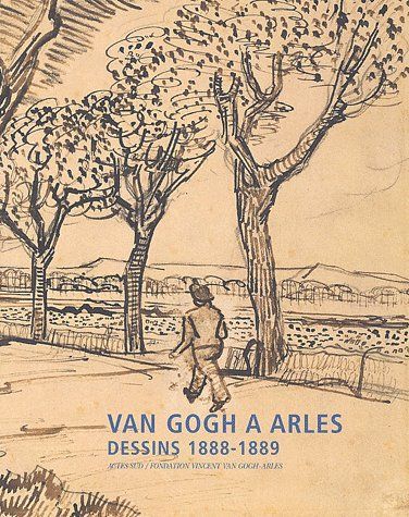 Emprunter Van Gogh à Arles. Dessins 1888-1889 livre