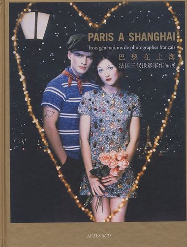 Emprunter Paris à Shanghai. Trois générations de photographes français livre