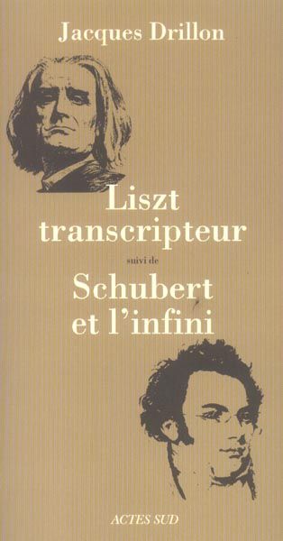Emprunter Liszt transcripteur ou la charité bien ordonnée suivi de Schubert et l'infini, à l'horizon, le déser livre