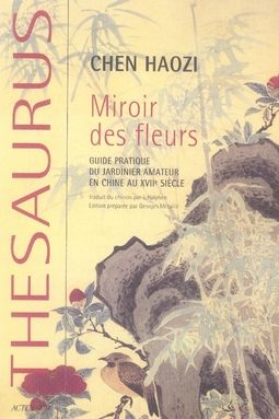 Emprunter Miroir des fleurs. Guide pratique du jardinier amateur en Chine au XVIIe siècle livre