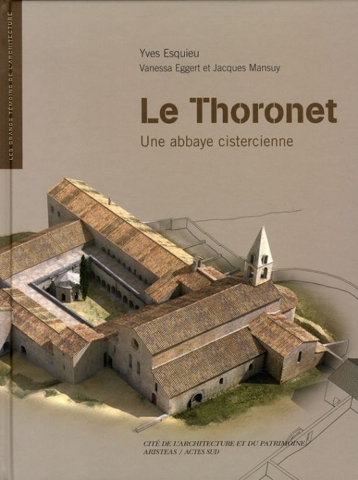 Emprunter Le Thoronet. Une abbaye cistercienne, avec 1 DVD livre