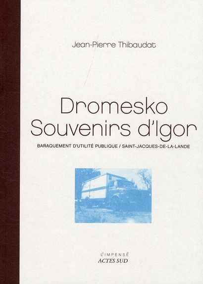Emprunter Dromesko, souvenirs d'Igor. Baraquement d'utilité publique / Saint-Jacques-de-la-Lande livre