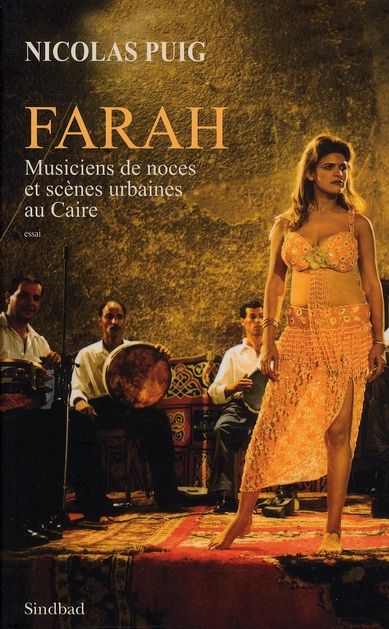 Emprunter Farah. Musiciens de noces et scènes urbaines au Caire livre