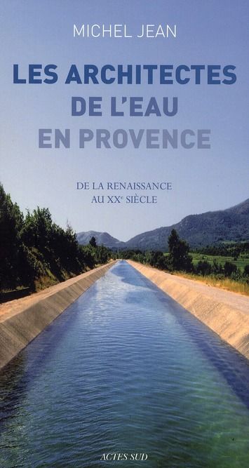 Emprunter Les architectes de l'eau en Provence. De la Renaissance au XXe siècle livre