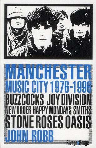 Emprunter Manchester music city 1976-1996. Buzzcocks, Joy Division, The Fall, New Order, The Smiths, The Stone livre