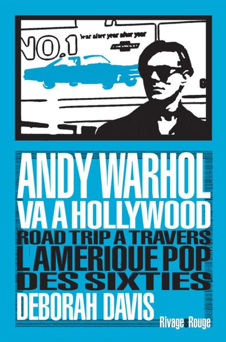 Emprunter Andy Warhol va à Hollywood. Road Trip à travbers l'Amérique pop des sixties livre