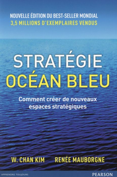 Emprunter Strategie Océan Bleu. Comment créer de nouveaux espaces stratégiques, 2e édition livre