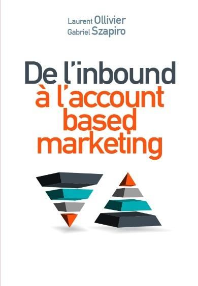 Emprunter De l'Inbound Marketing à l'ABM (Account-Based Marketing). Les nouvelles routes du marketing livre