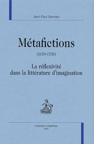 Emprunter METAFICTIONS (1670-1730). LA REFLEXIVITE DANS LA LITTERATURE D'IMAGINATION. livre