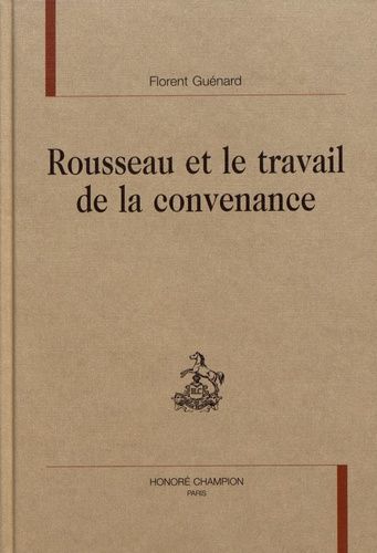 Emprunter ROUSSEAU ET LE TRAVAIL DE LA CONVENANCE. livre
