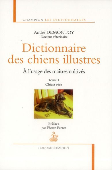 Emprunter Dictionnaire des chiens illustrés à l'usage des maîtres cultivés. Tome 1, Chiens réels livre
