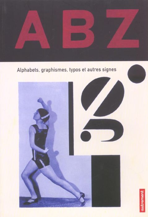Emprunter ABZ. Alphabets, graphismes, typos et autres signes livre