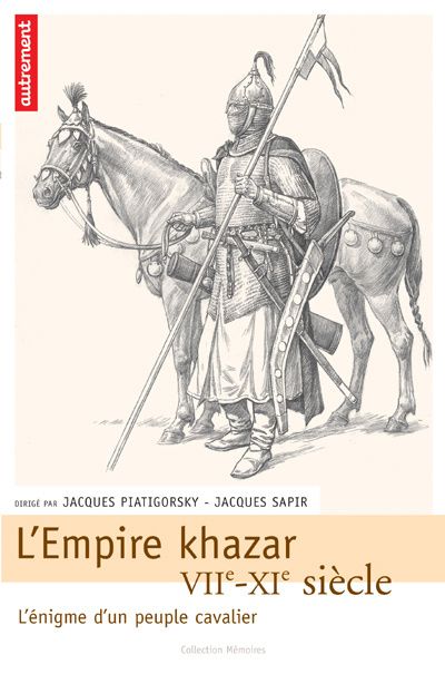 Emprunter L'Empire khazar. VIIe-XIe siècle, l'énigme d'un peuple cavalier livre