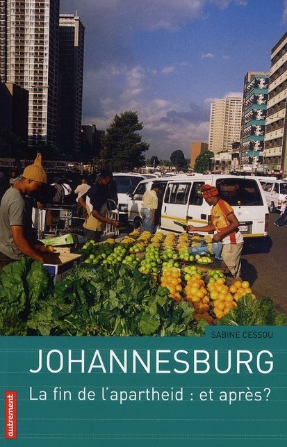 Emprunter Johannesburg. La fin de l'apartheid : et après ? livre