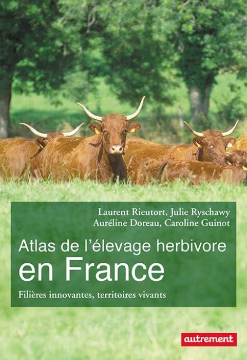 Emprunter Atlas de l'élevage herbivore en France. Filières innovantes, territoires vivants livre
