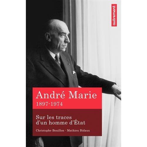 Emprunter André Marie. Sur les traces d'un homme d'Etat (1897-1974) livre