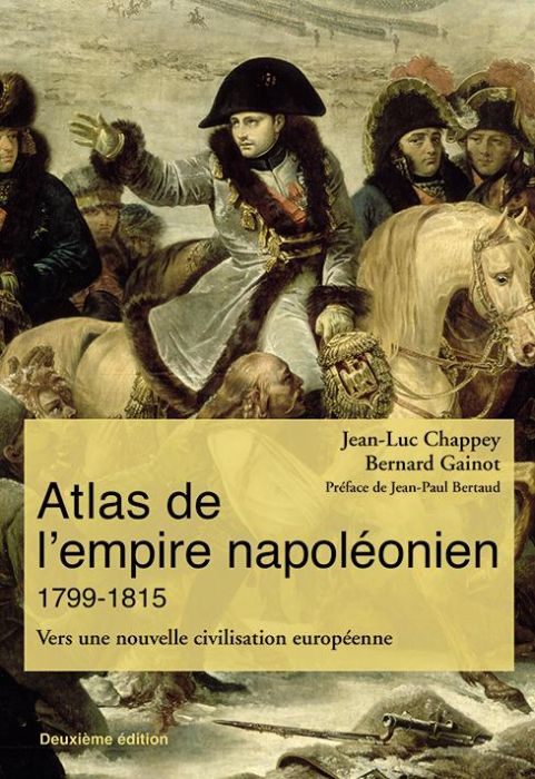 Emprunter Atlas de l'empire napoléonien 1799-1815. Vers une nouvelle civilisation européenne, 2e édition livre