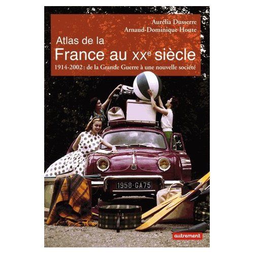 Emprunter Atlas de la France au XXe siècle. 1914-2002 : de la Grande Guerre à une nouvelle société livre