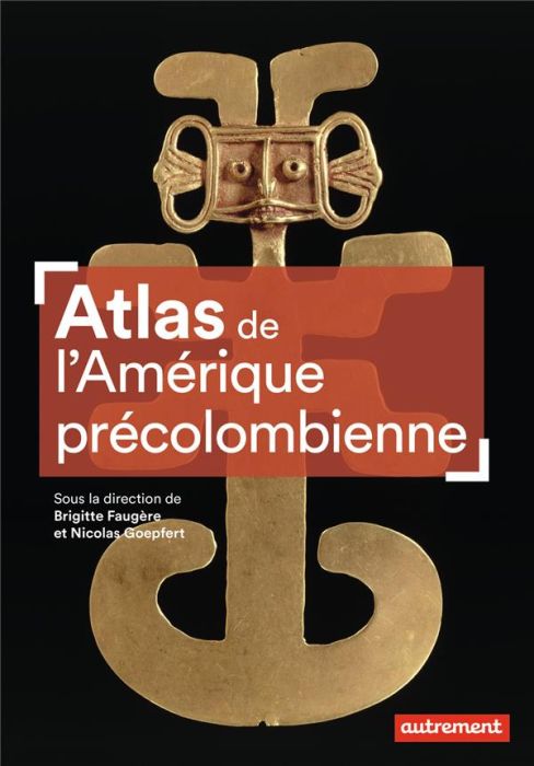 Emprunter Atlas de l'Amérique précolombienne. Du peuplement à la Conquête livre