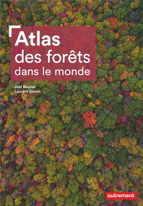 Emprunter Atlas des forêts dans le monde livre