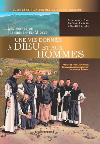 Emprunter Une vie donnée à Dieu et aux hommes / Les moines de Tibhirine-Fès-Midelt livre