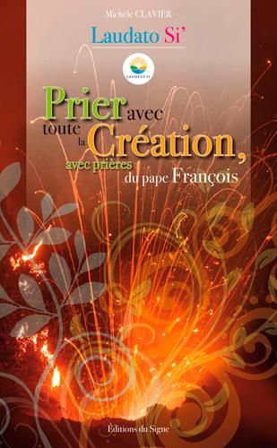Emprunter PRIER AVEC TOUTE LA CREATION, AVEC PRIERES DU PAPE FRANCOIS livre