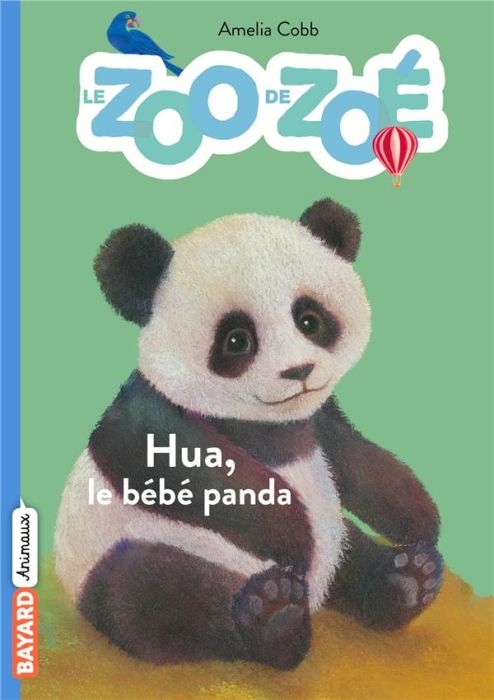 Emprunter Le zoo de Zoé / Hua le bébé panda livre