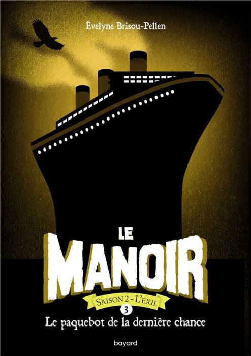 Emprunter Le Manoir, Saison 2 - L'Exil Tome 3 : Le paquebot de la dernière chance livre