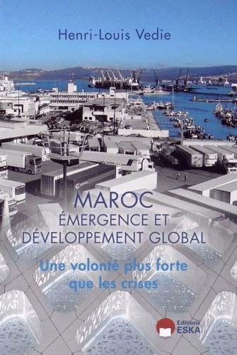 Emprunter Maroc : émergence et développement global. Une volonté plus forte que les crises livre