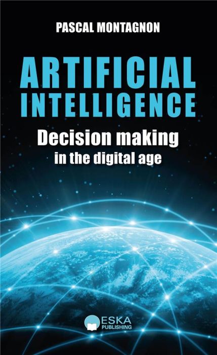 Emprunter ARTIFICIAL INTELLIGENCE - DECISION MAKING IN THE DIGITAL AGE livre