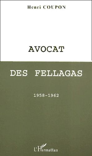 Emprunter Avocat des fellagas. 1958-1962 livre