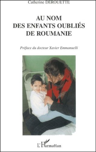 Emprunter Au nom des enfants oubliés de Roumanie. Témoignage livre