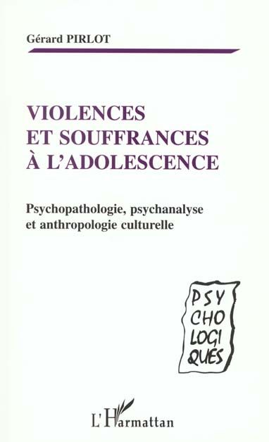 Emprunter Violences et souffrances à l'adolescence. Psychopathologie, psychanalyse et anthropologie culturelle livre