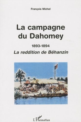 Emprunter La campagne du Dahomey (1893-1894). La reddition de Béhanzin livre