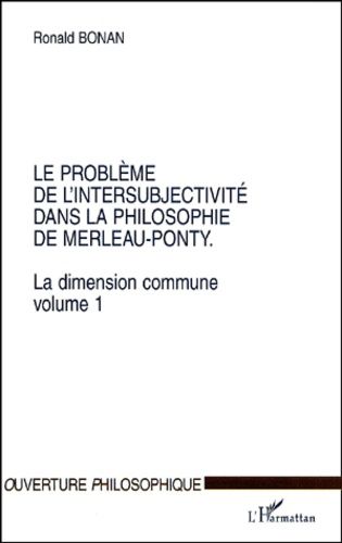 Emprunter La dimension commune. Volume 1, Le problème de l'intersubjectivité dans la philosophie de Merleau-Po livre