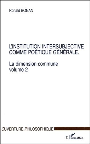 Emprunter La dimension commune. Volume 2, L'institution intersubjective comme poétique générale livre