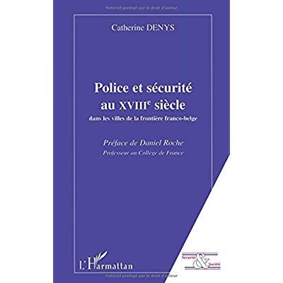 Emprunter POLICE ET SECURITE AU XVIII EME SIECLE DANS LES VILLES DE LA FRONTIERE FRANCO-BELGE livre
