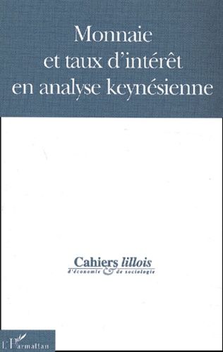 Emprunter Cahiers lillois d'économie et de sociologie N° 38 : Monnaie et taux d'intérêt en analyse keynésienne livre