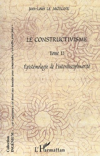 Emprunter Le constructivisme. Tome 2, Epistémologie de l'interdisciplinarité livre