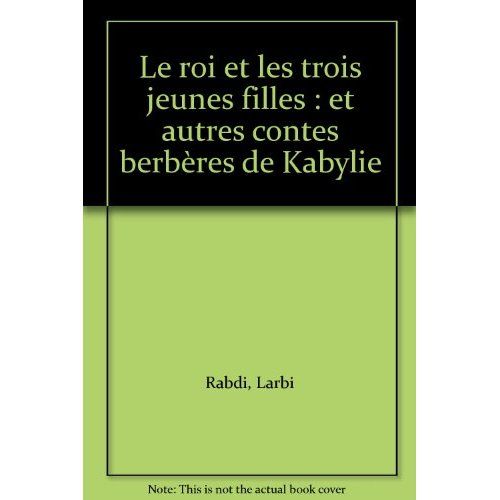 Emprunter Le roi et les trois jeunes filles : et autres contes berbères de Kabylie livre