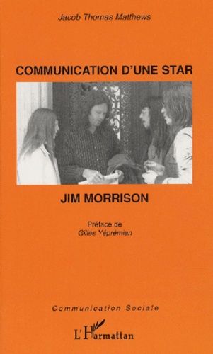 Emprunter Communication d'une star : Jim Morrison livre